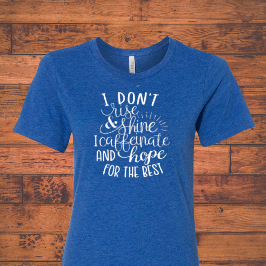 I Don't Rise & Shine T-Shirt