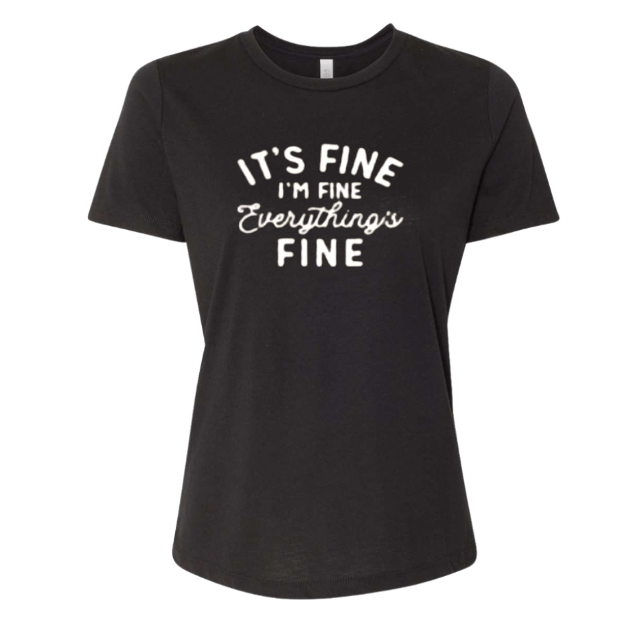 It's Fine T-Shirt