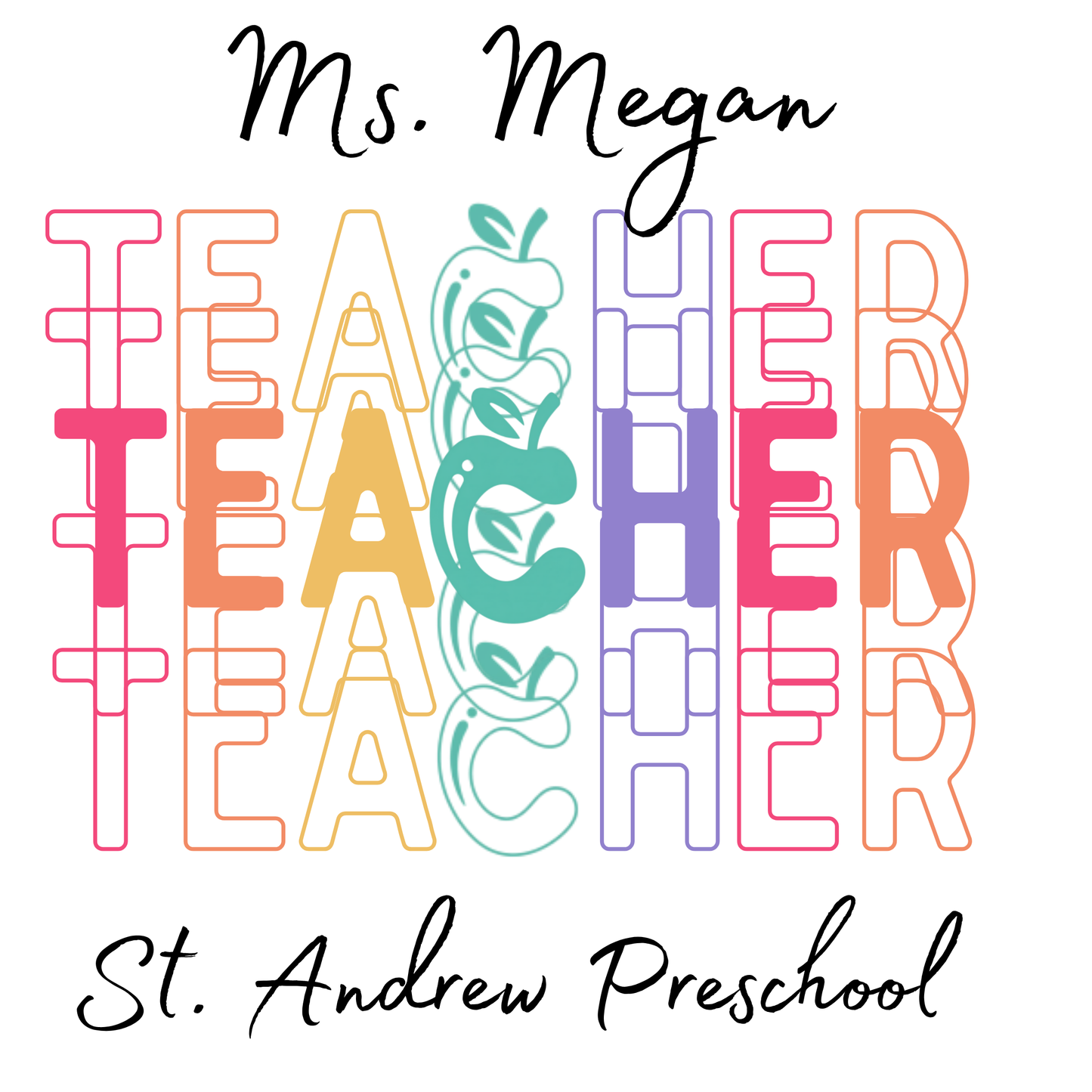 TEACHER TEACHER TEACHER WITH YOUR CUSTOM NAME -TShirt/short sleeve