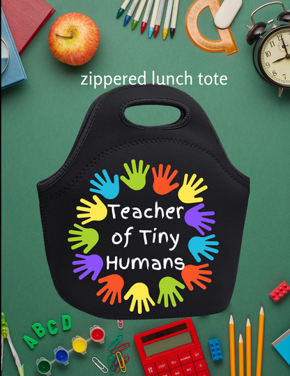 Teacher of Tiny Humans Lunch Tote/Bag - Black