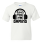 I Can't Hear You -  Youth Gamer T-Shirt