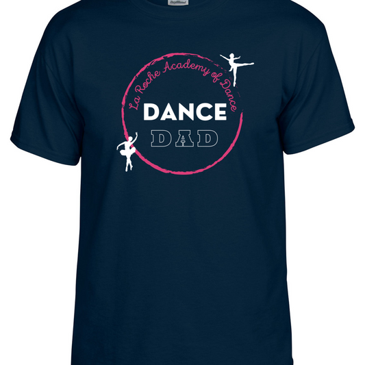 La Roche Academy of Dance - DANCE DAD T-Shirt