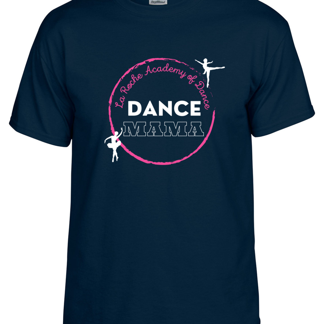 La Roche Academy of Dance - DANCE MAMA T-Shirt