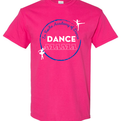 La Roche Academy of Dance - DANCE MAMA T-Shirt