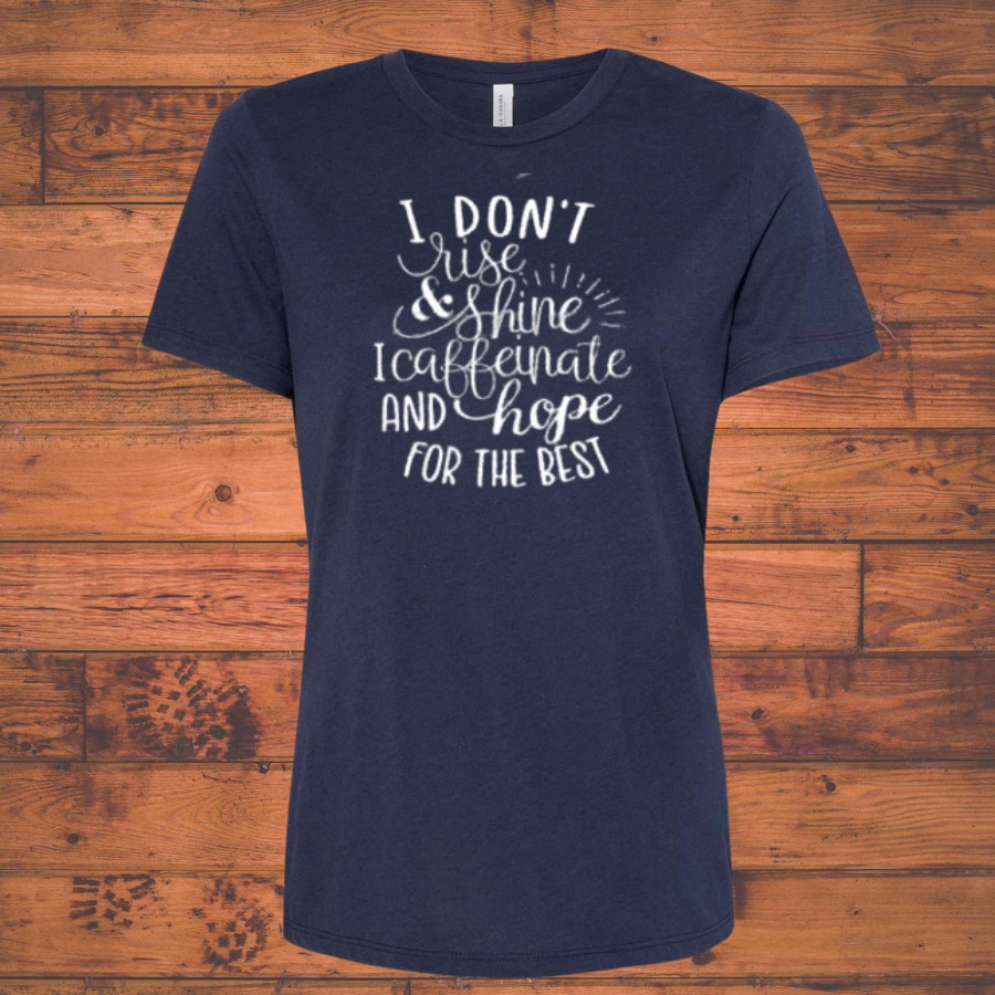 I Don't Rise & Shine T-Shirt