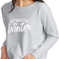 Not Made for Winter Sweatshirt - Mid Weight