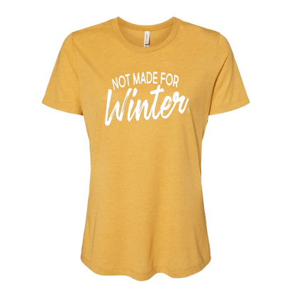 Not Made for Winter T-Shirt