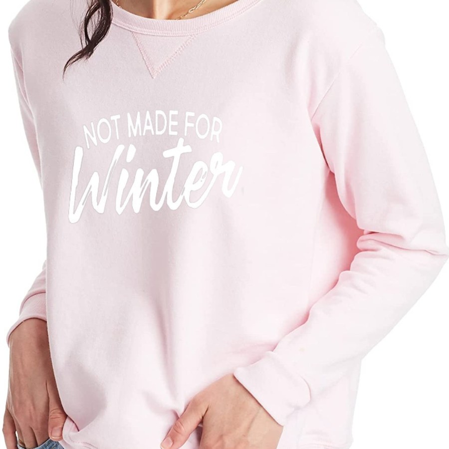 Not Made for Winter Sweatshirt - Mid Weight