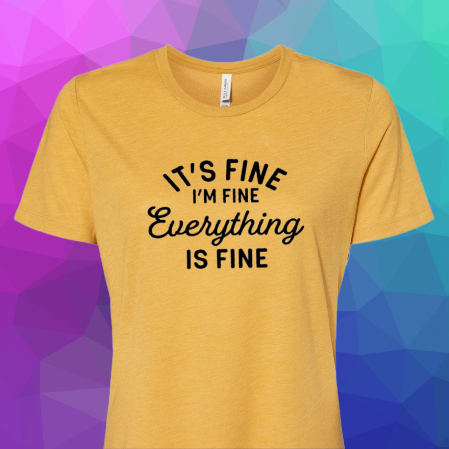 It's Fine T-Shirt